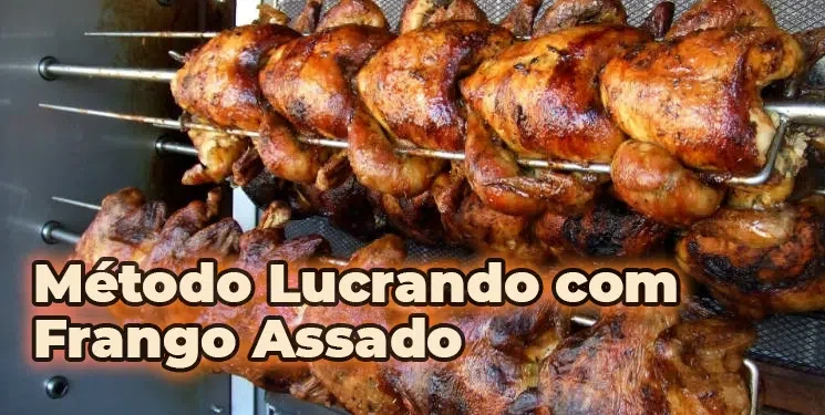 Método Lucrando com Frango Assado